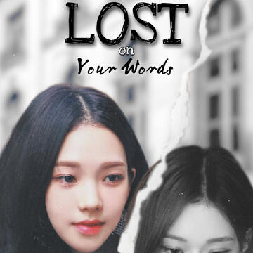 Lost on your Words